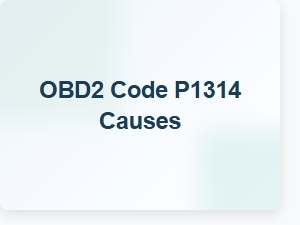 Obd2 Code P1314 Causes and Solutions