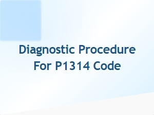 P1314 Code Diagnostic Procedure Steps